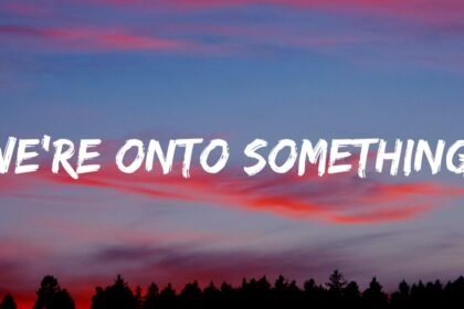 WE’RE ONTO SOMETHING: Understanding the Buzz Behind the Phrase