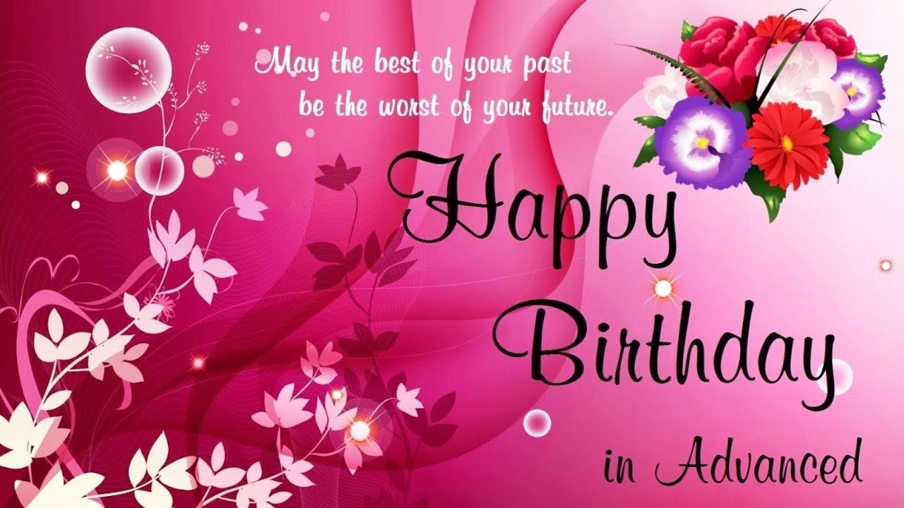 Advance Birthday Wishes: Send Warm Greetings Early
